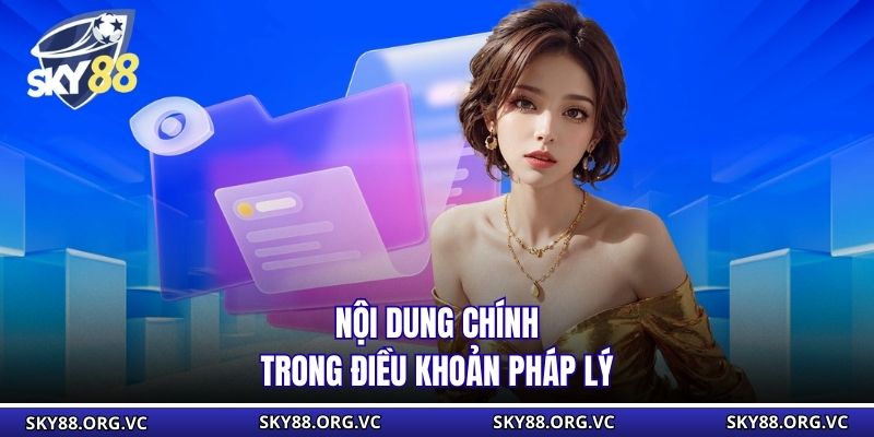 Nội dung chính trong điều khoản pháp lý